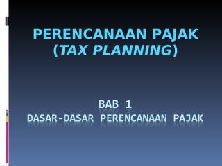 Ch 01. Dasar2 Tax Planning.ppt