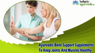 Ayurvedic Bone Support Supplements To Keep Joints And Muscles Healthy.pptx