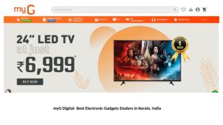 myG Digital- Best Electronic Gadgets Dealers in Kerala, India.pptx