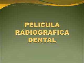 pelicula  radiografica dental.ppt