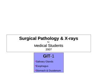 GIT1 Surgical Pathology & X-rays .pps