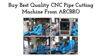 Buy Best Quality CNC Pipe Cutting Machine From ARCBRO.pdf