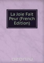 La Joie Fait Peur French Edition.pdf