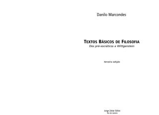 MARCONDES - Textos-Básicos-de-Filosofia-dos-pré-socráticos-a-Wittgenstein-Danilo-Marcondes.pdf